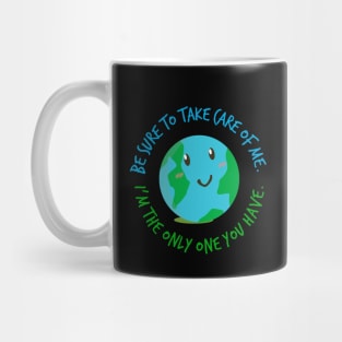 Earth Day Take Care Of Me Mug